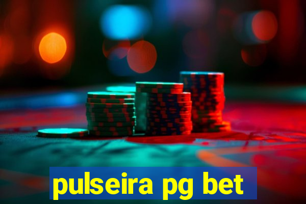 pulseira pg bet